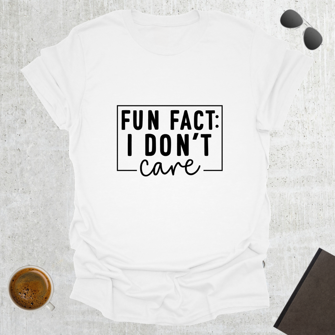 I Don't Care T-Shirt