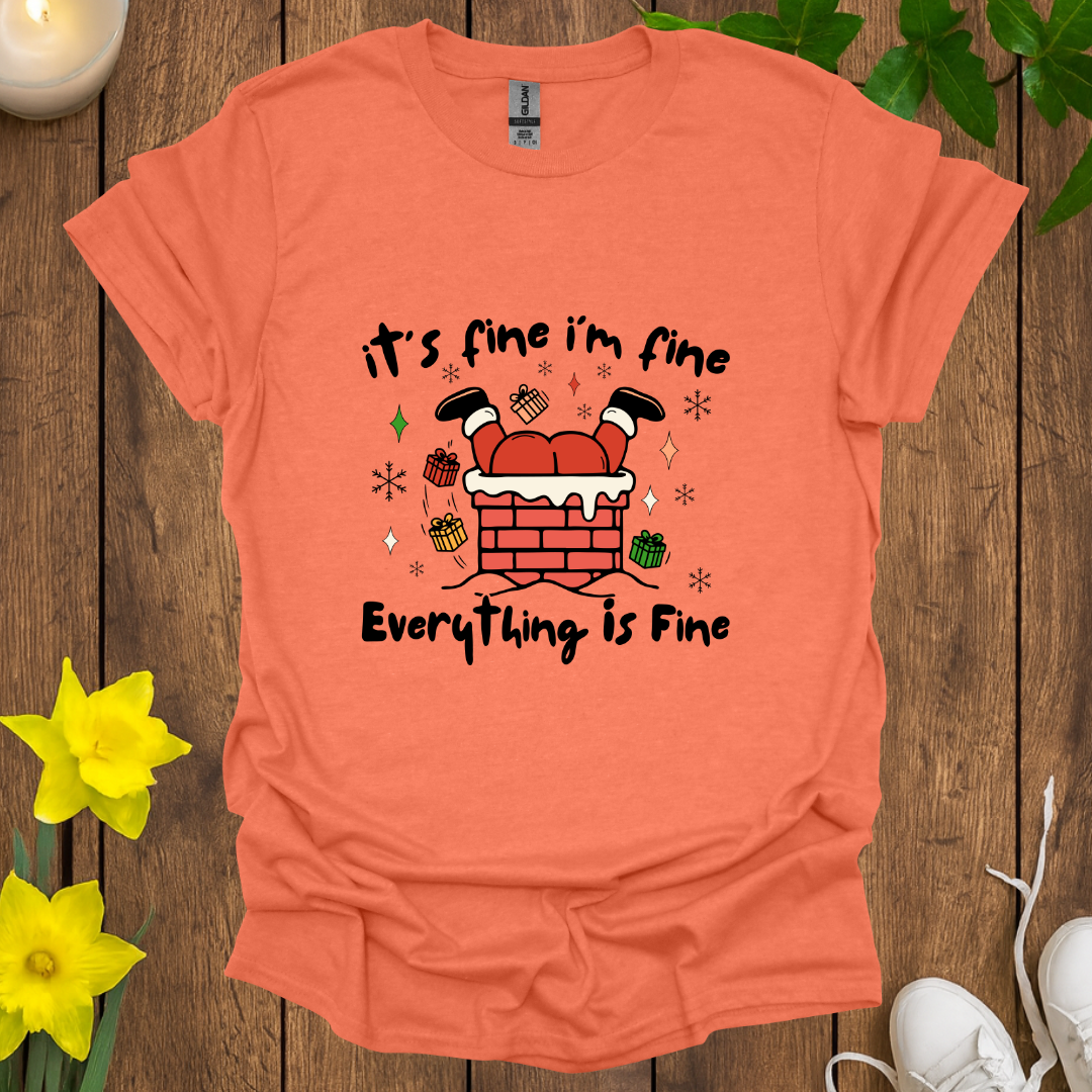 Everything Is Fine T-Shirt