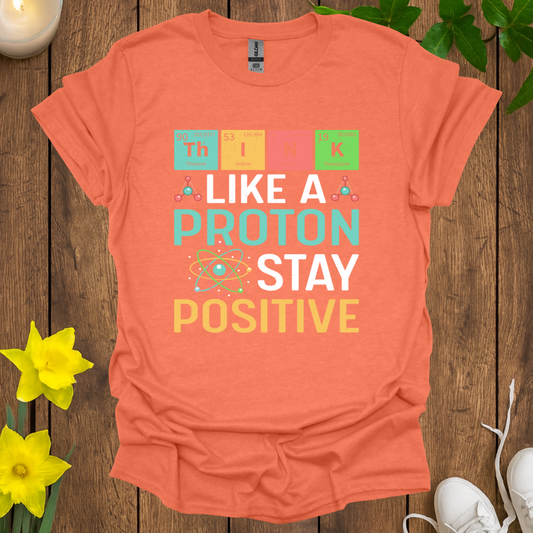 Think Like A Proton T-Shirt