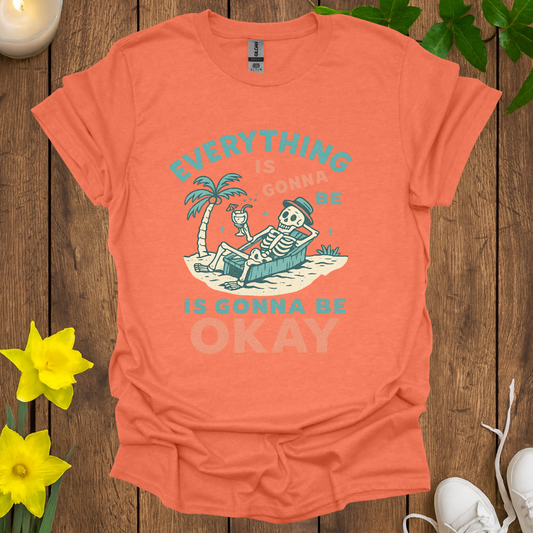 Everything Is Gonna Be Okay T-shirt