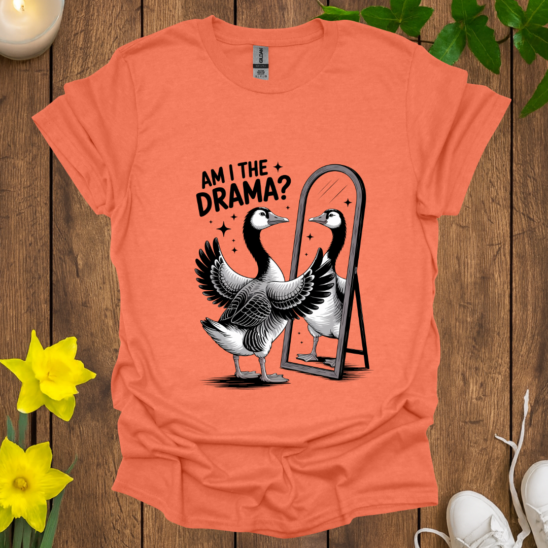 Am I The Drama T-Shirt