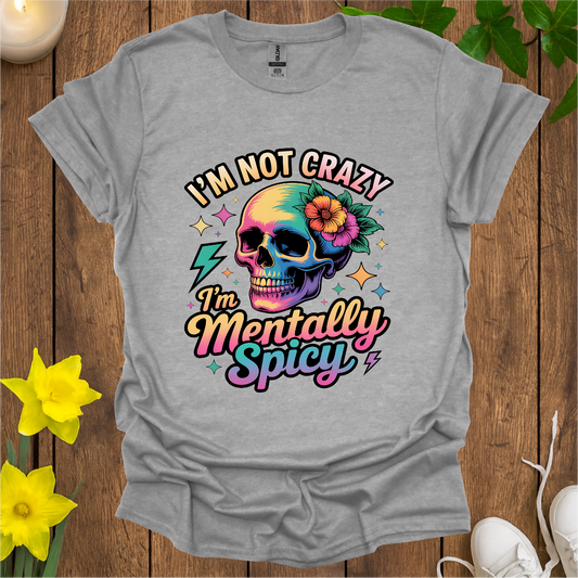 Mentally Spicy T-Shirt