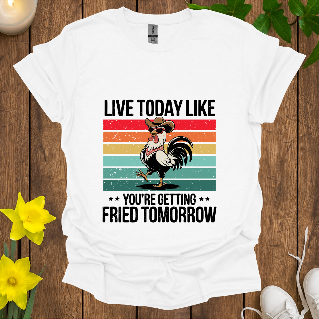 Live Today T-Shirt