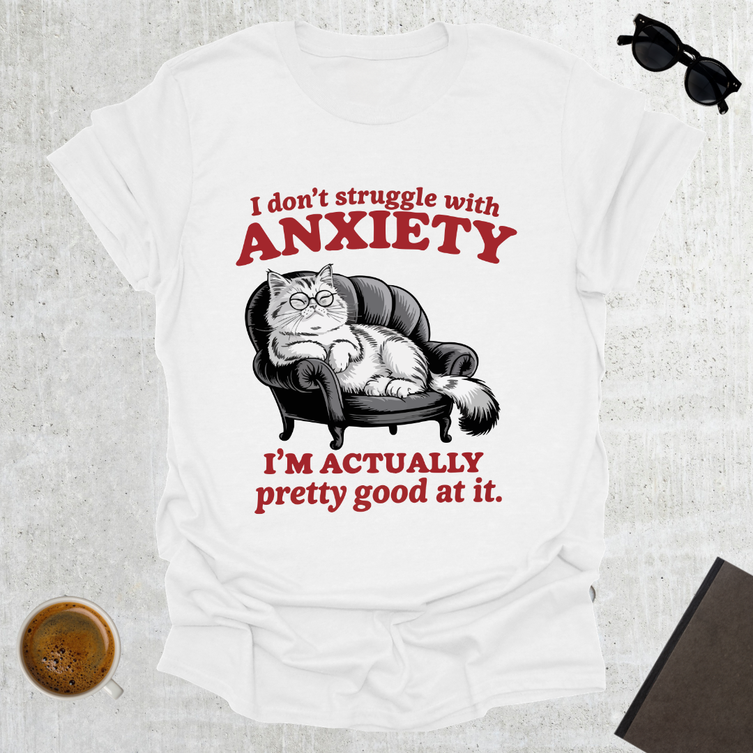 Good at Anxiety T-Shirt