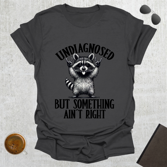 Undiagnosed T-Shirt