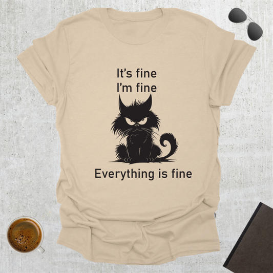 Everything Is Fine T-Shirt