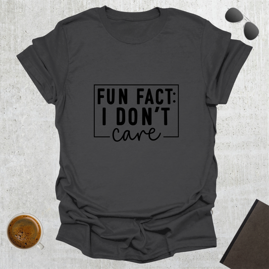 I Don't Care T-Shirt