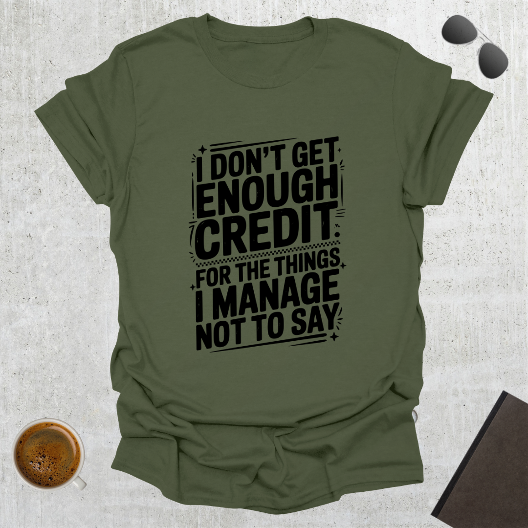 Get Enough Credit T-Shirt