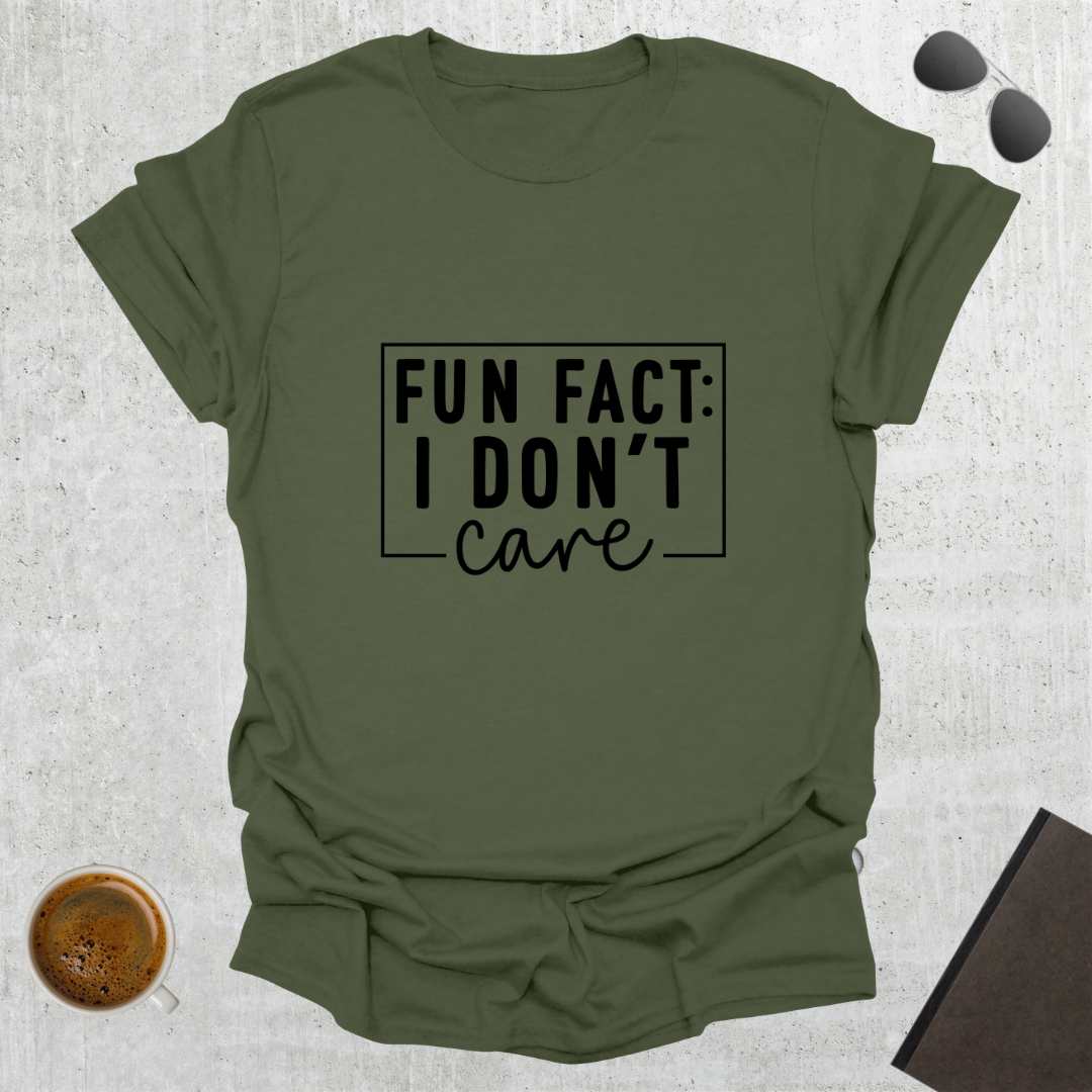 I Don't Care T-Shirt