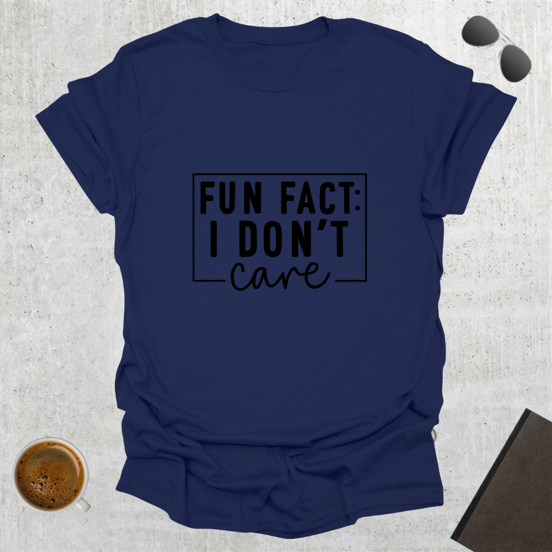I Don't Care T-Shirt