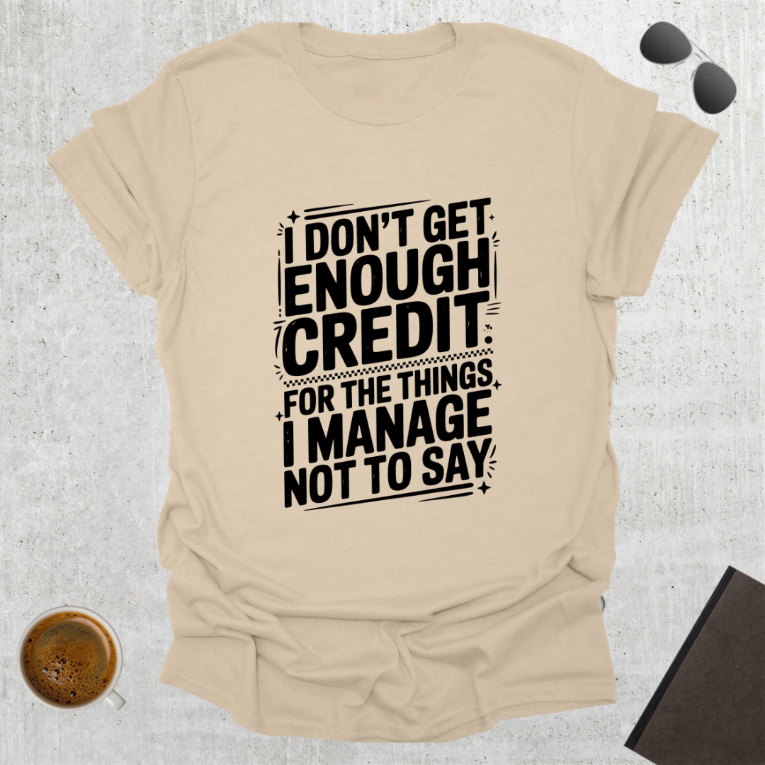 Get Enough Credit T-Shirt