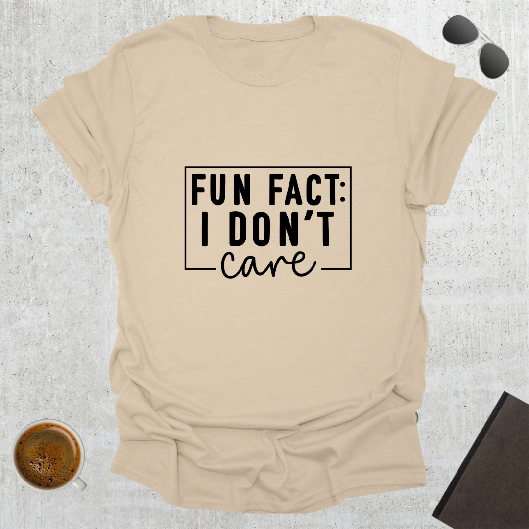 I Don't Care T-Shirt