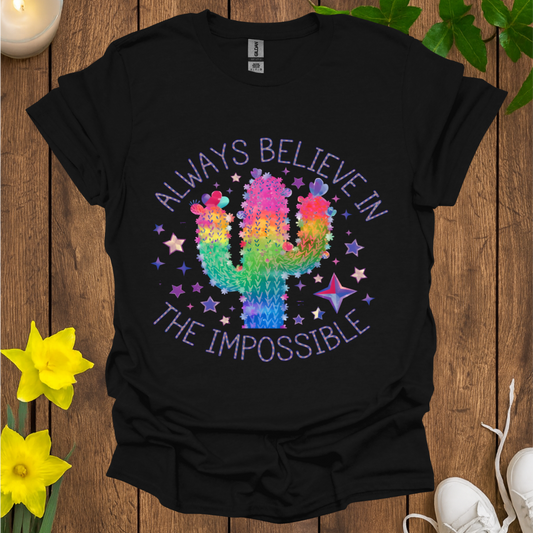 Always Believe In The Impossible T-Shirt