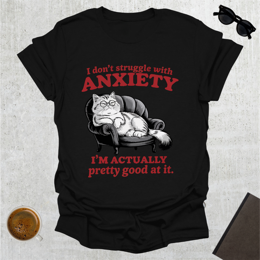 Good at Anxiety T-Shirt