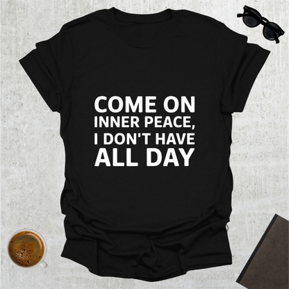Come On Inner Peace T-Shirt