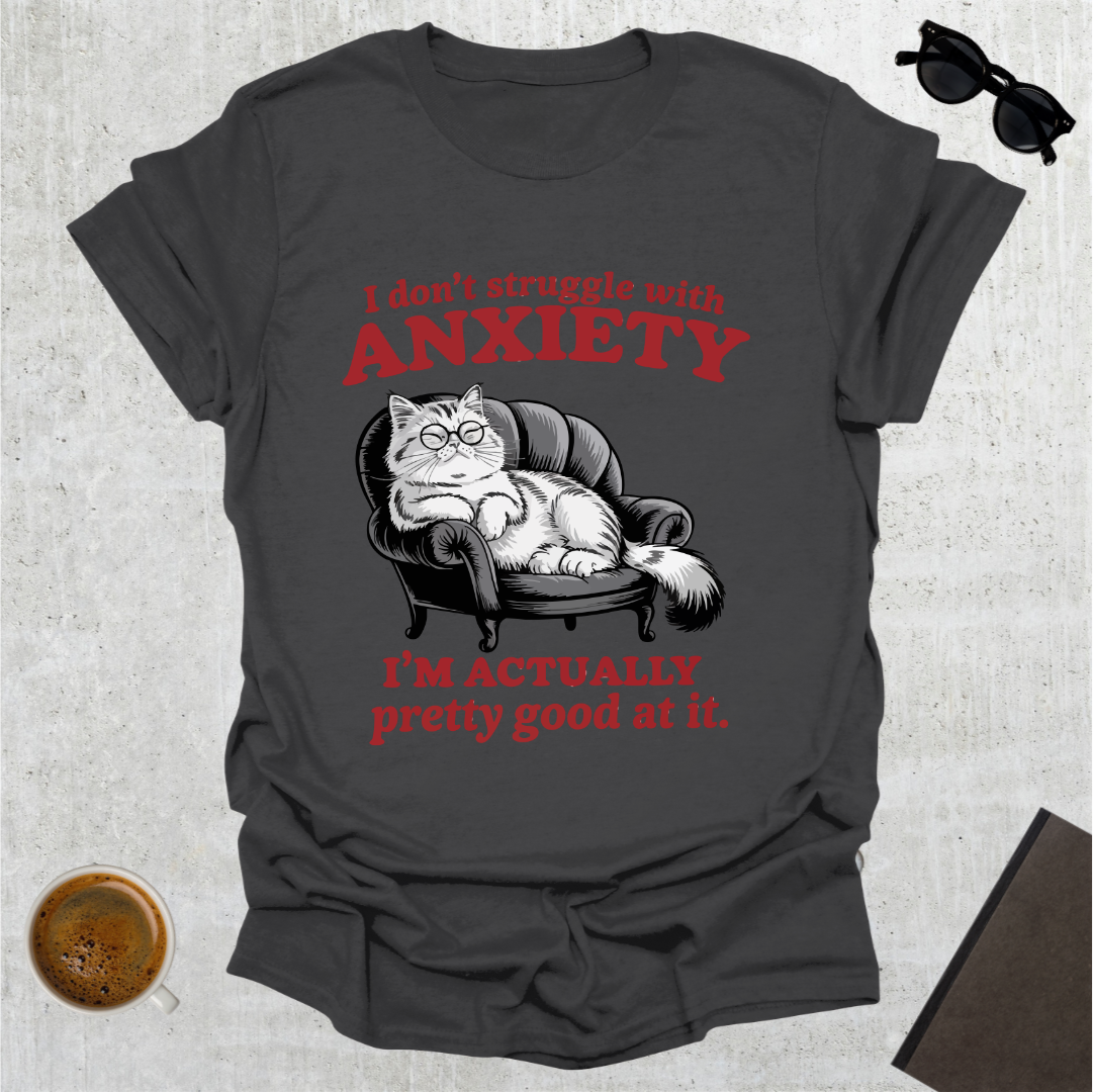 Good at Anxiety T-Shirt