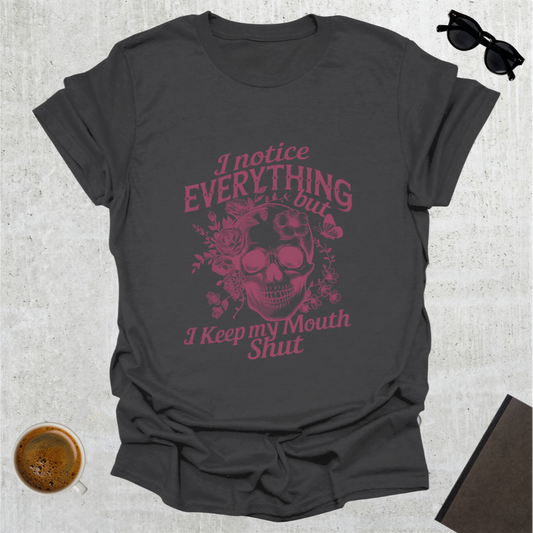 Notice Everything T-Shirt