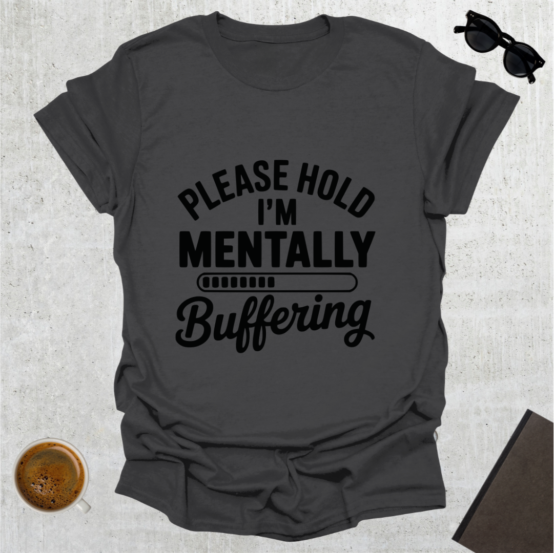 Mentally Buffering T-Shirt