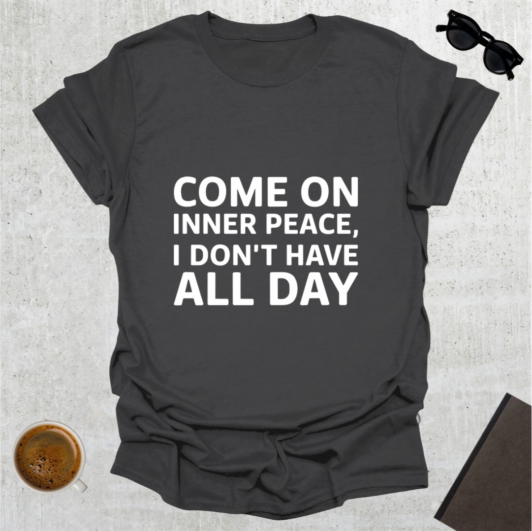 Come On Inner Peace T-Shirt