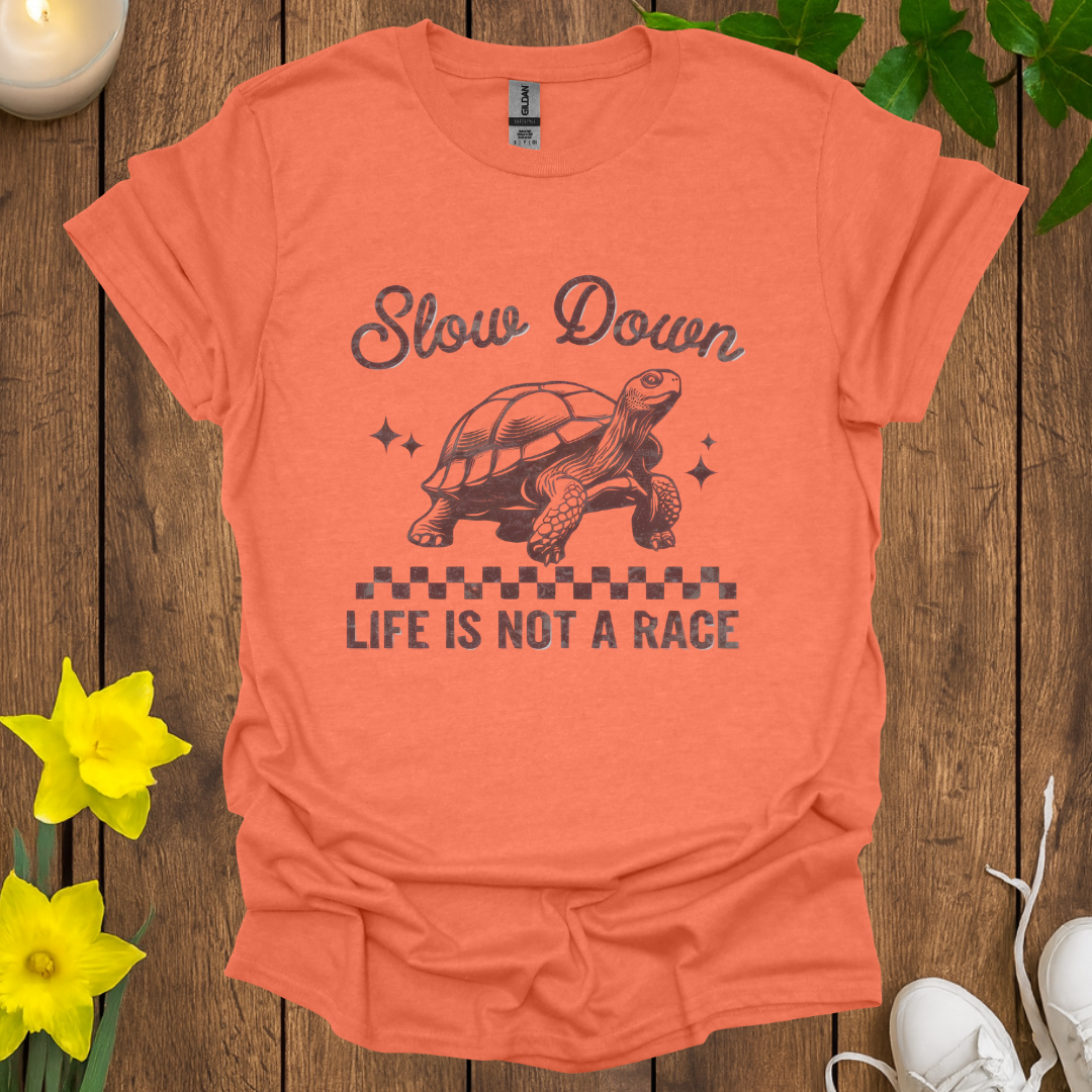 Slow Down T-Shirt