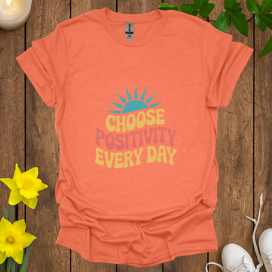 Choose Positivity Everyday T-Shirt
