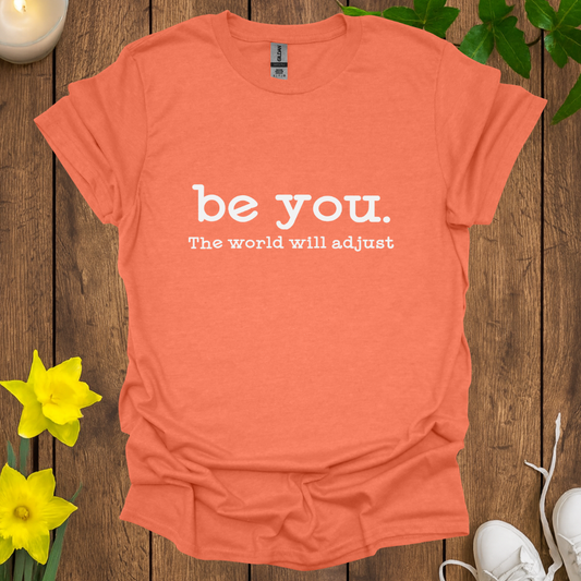 Be You T-Shirt