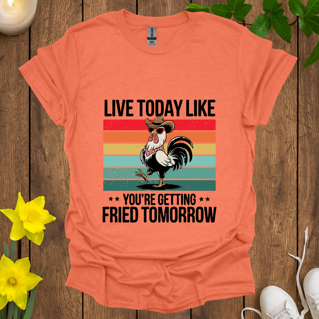 Live Today T-Shirt