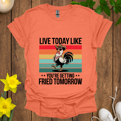 Live Today T-Shirt