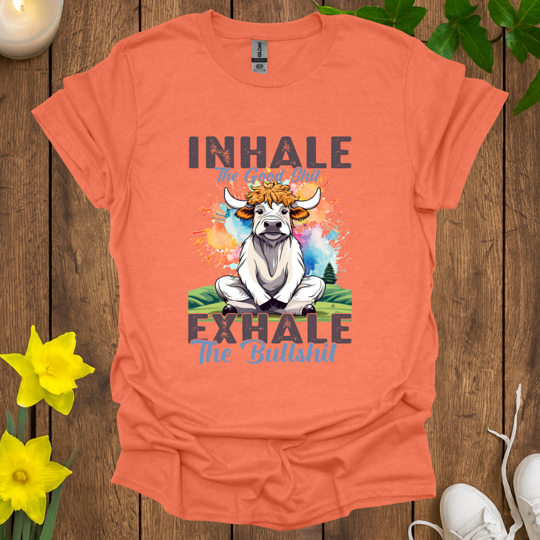 Inhale Good Sh*t T-Shirt