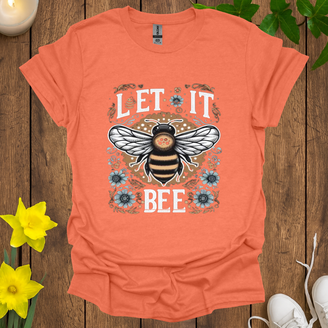 Let It Bee T-Shirt