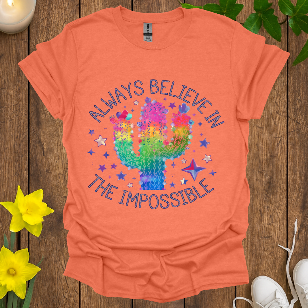 Always Believe In The Impossible T-Shirt