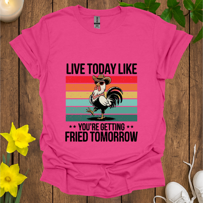 Live Today T-Shirt