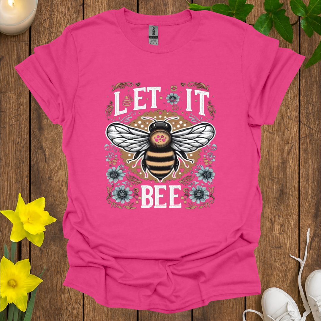 Let It Bee T-Shirt