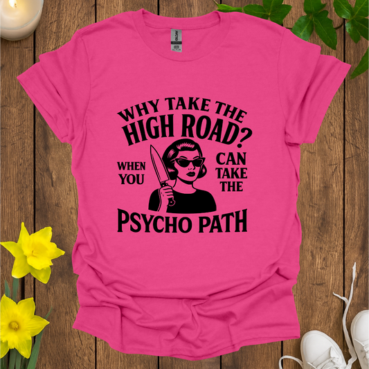 Why Take the High Road T-Shirt