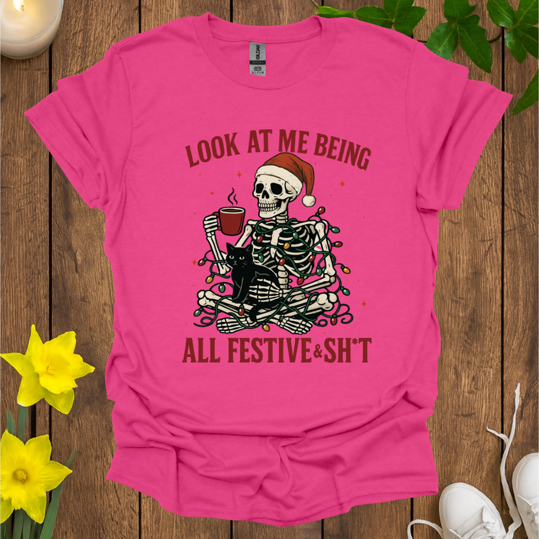 Look At Me Being Festive T-Shirt
