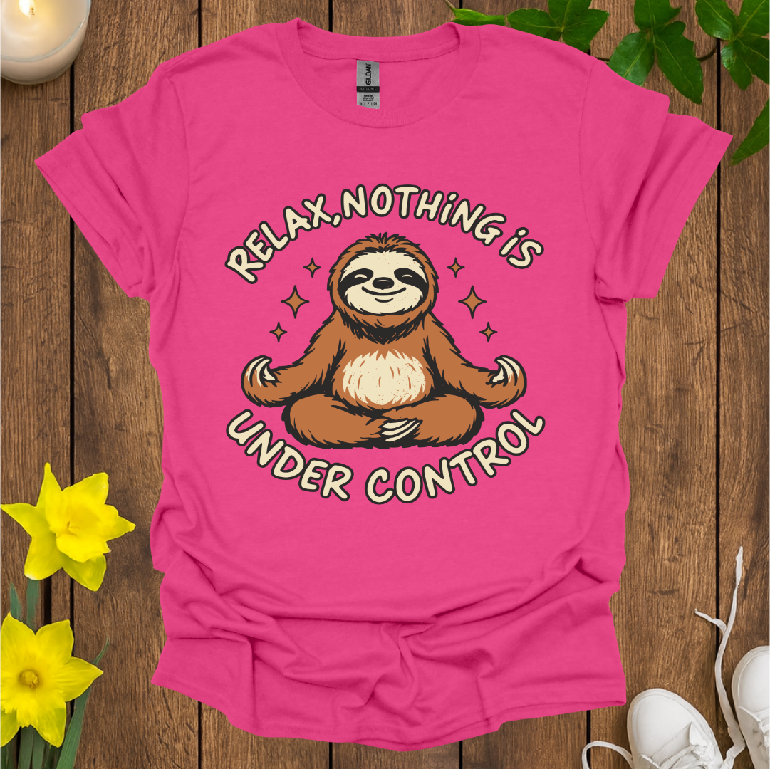 Nothing Is Under Control T-Shirt