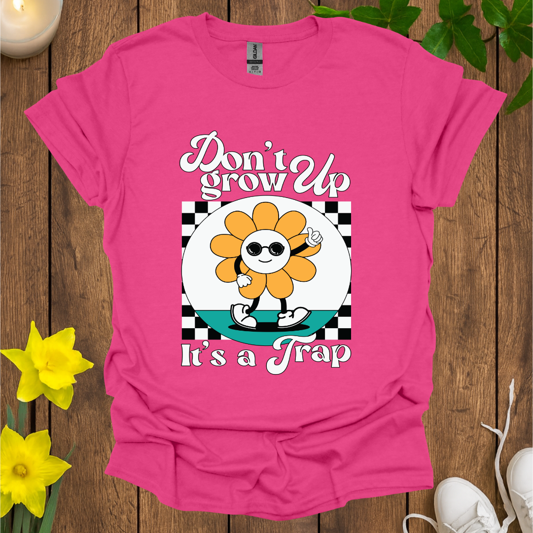 Don't Grow Up T-Shirt