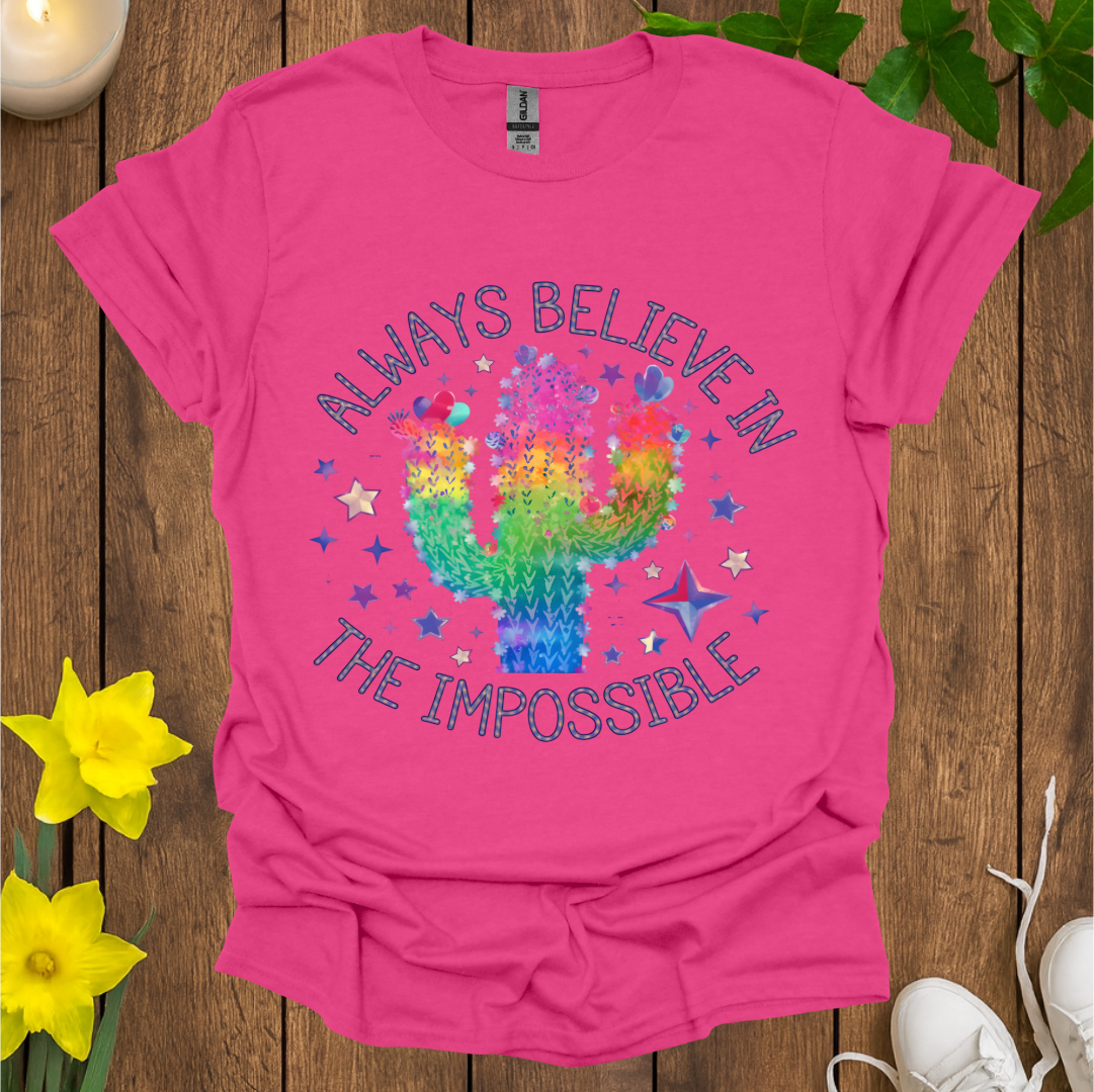 Always Believe In The Impossible T-Shirt