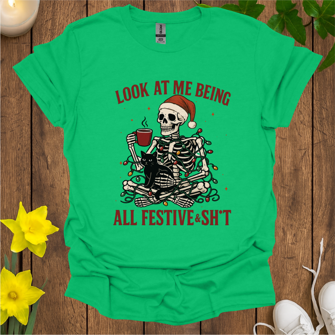Look At Me Being Festive T-Shirt