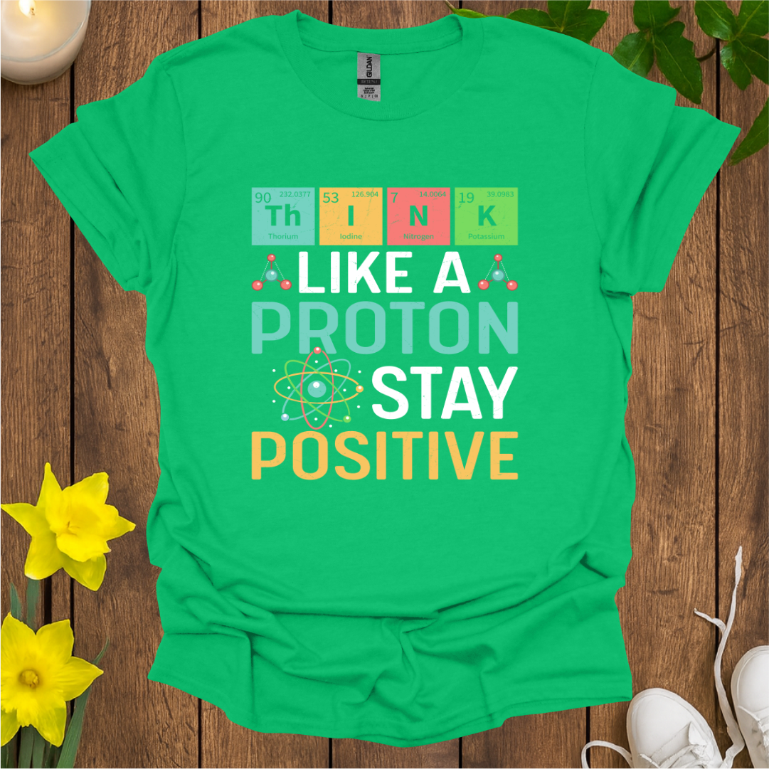 Think Like A Proton T-Shirt