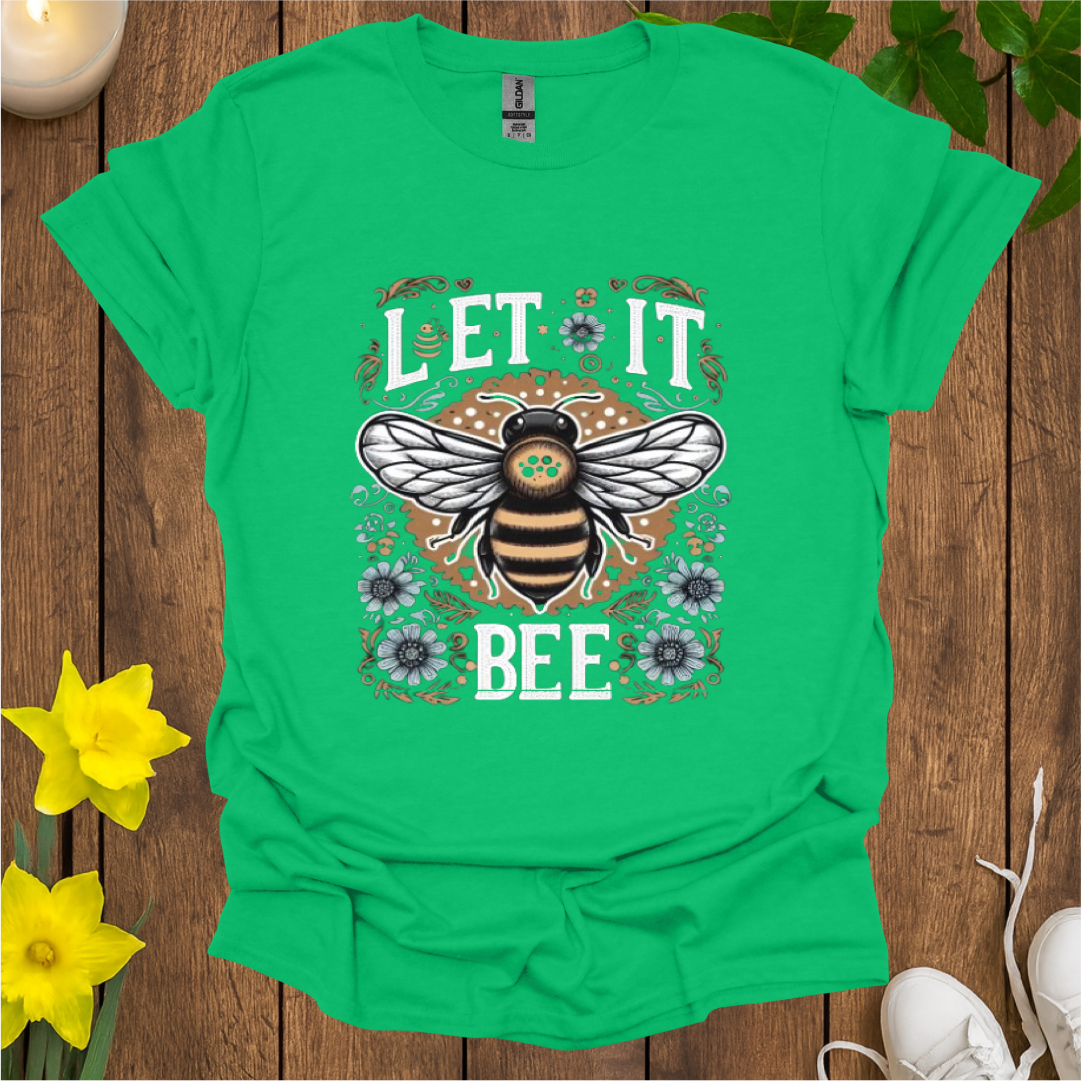 Let It Bee T-Shirt