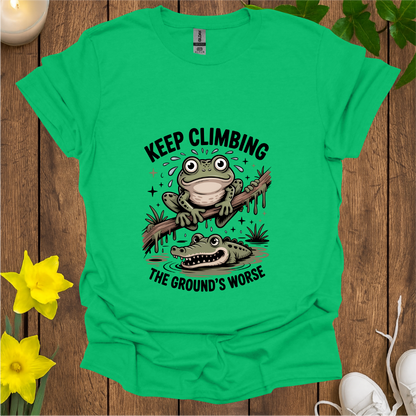 Keep Climbing It Gets Worse T-Shirt