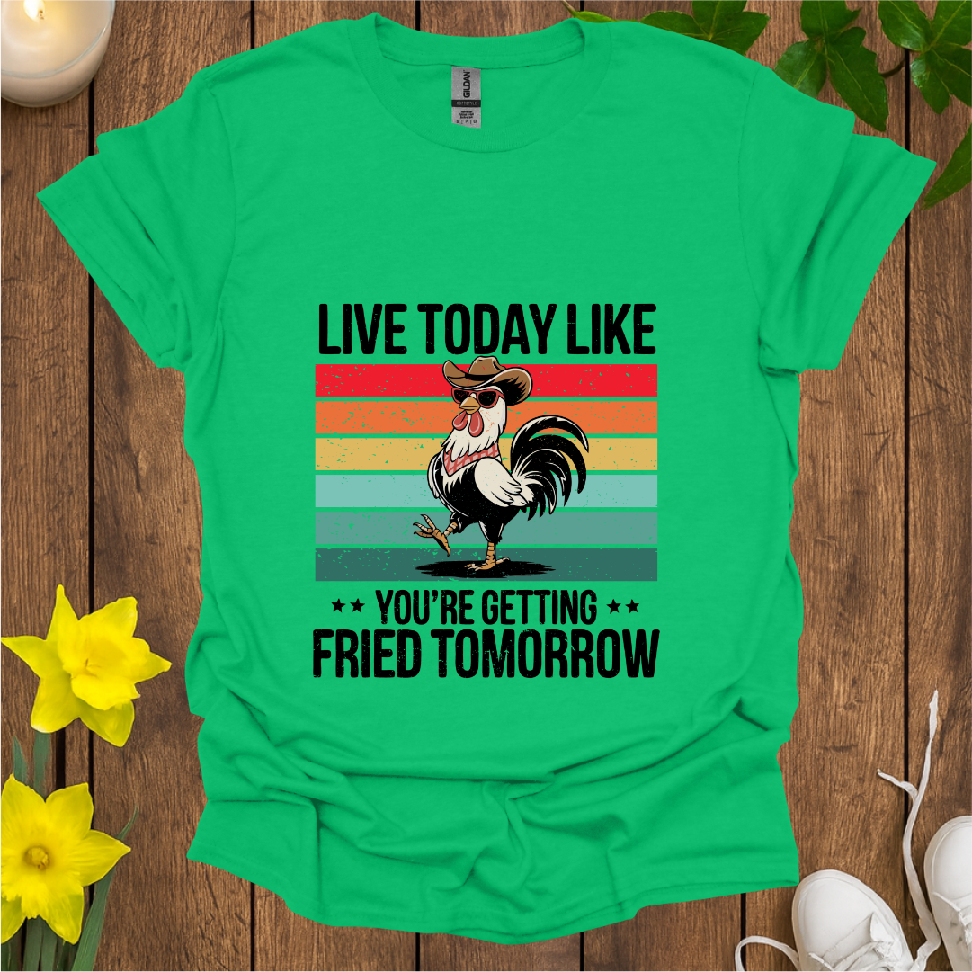 Live Today T-Shirt