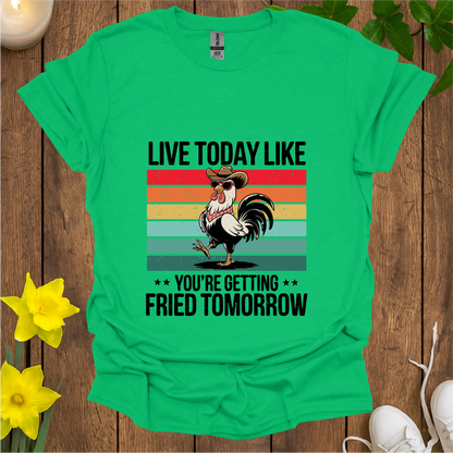 Live Today T-Shirt