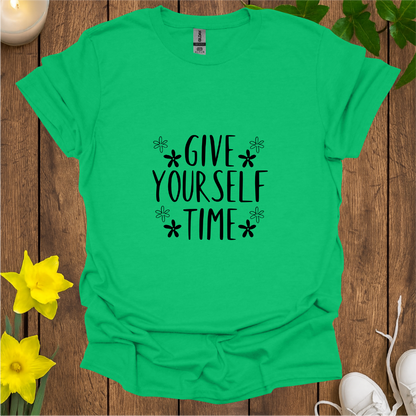 Give Yourself Time T-Shirt