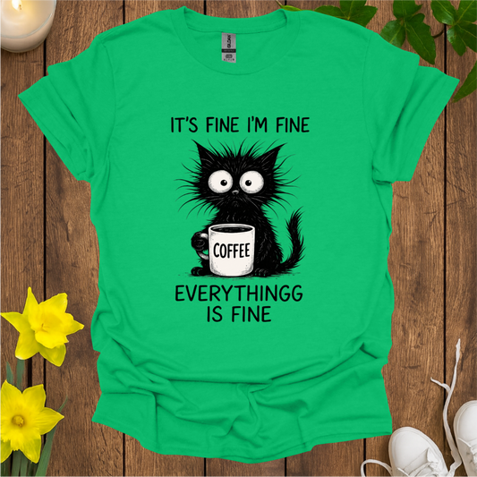 Everything Is Fine T-Shirt