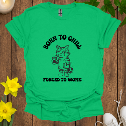 Born To Chill T-Shirt