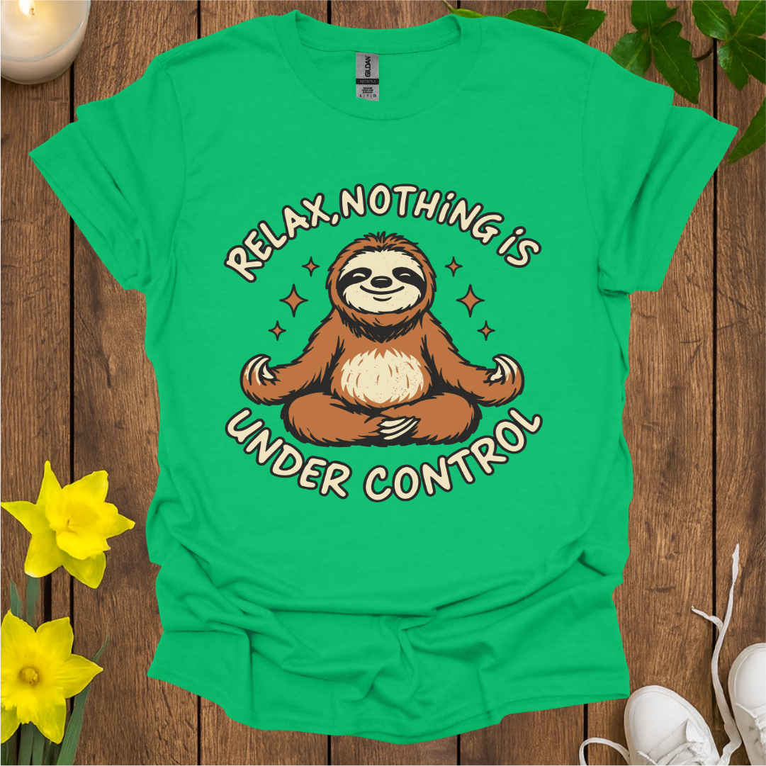 Nothing Is Under Control T-Shirt