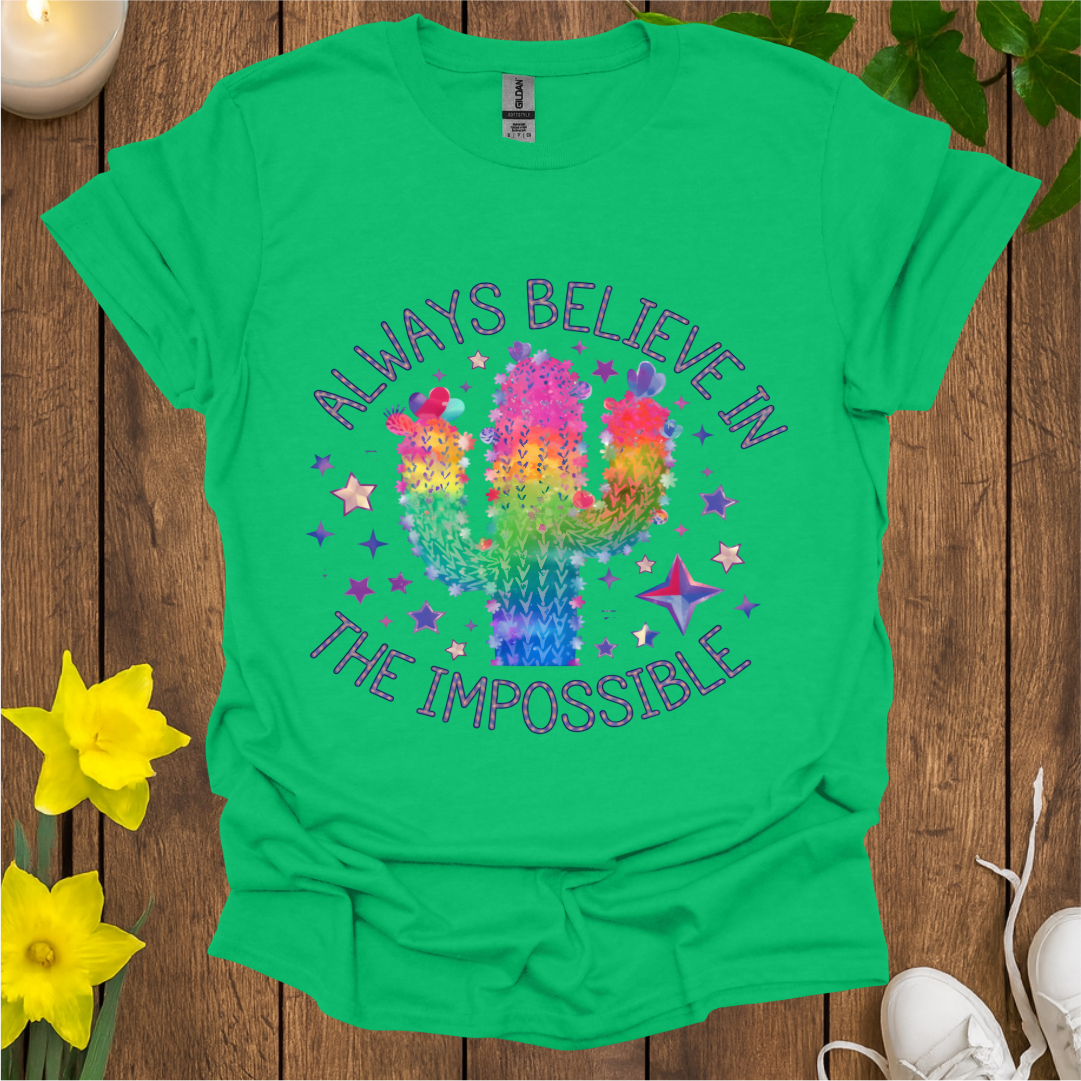 Always Believe In The Impossible T-Shirt