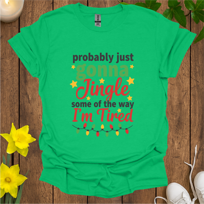 Jingle Some of The Way T-Shirt